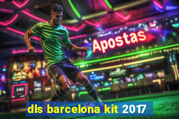 dls barcelona kit 2017